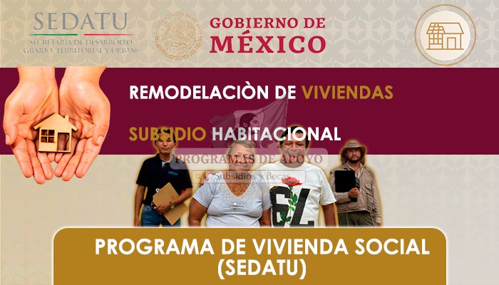 ▶︎Programa de Vivienda Social SEDATU